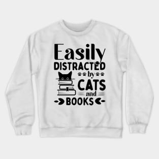 Easily Distracted Cats And Books Crewneck Sweatshirt